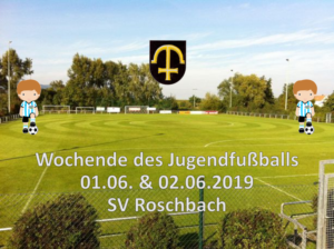 Wochenende des Jugendfußball 2019 in Roschbach